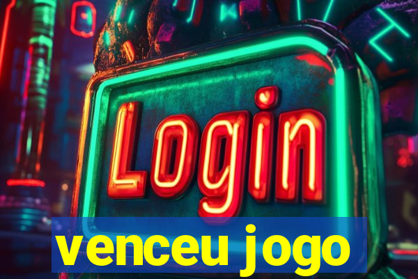 venceu jogo