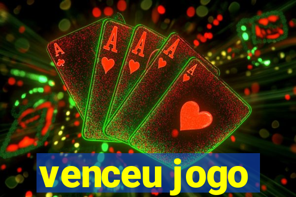 venceu jogo