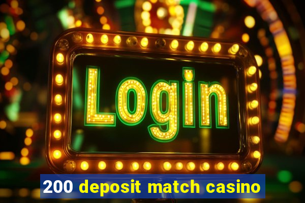 200 deposit match casino