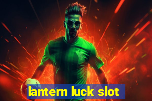 lantern luck slot