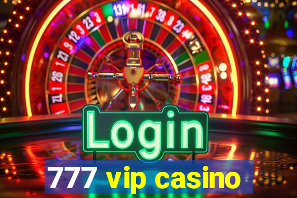 777 vip casino