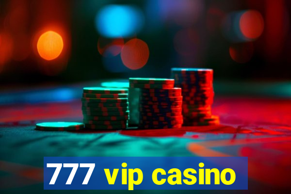 777 vip casino