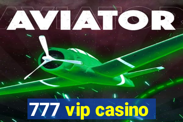 777 vip casino