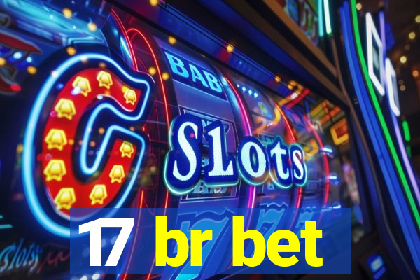 17 br bet