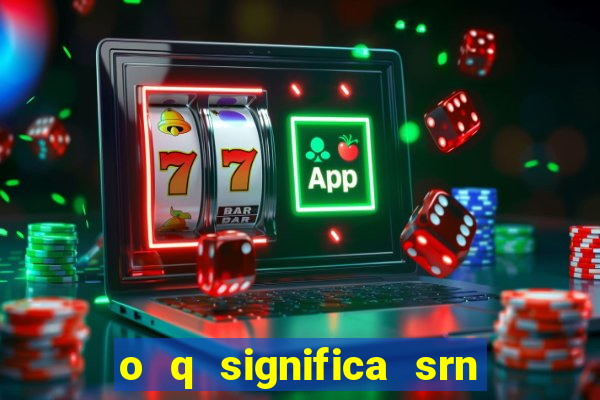 o q significa srn do flamengo