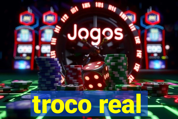 troco real