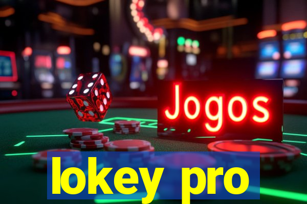 lokey pro