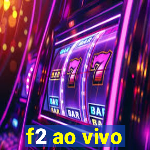 f2 ao vivo