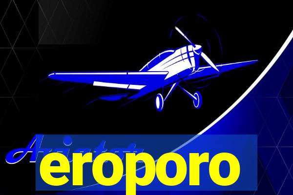 eroporo