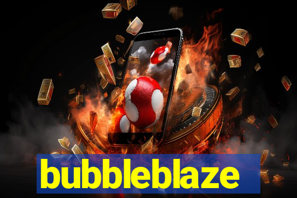 bubbleblaze