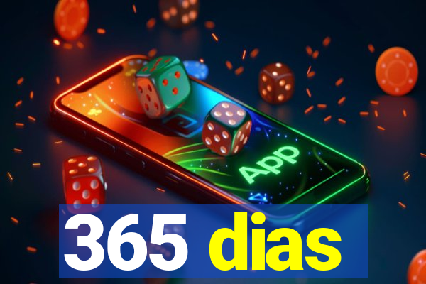 365 dias