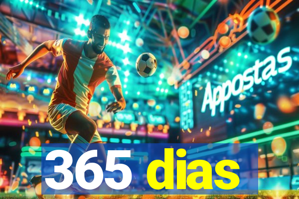 365 dias