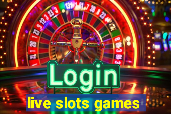 live slots games