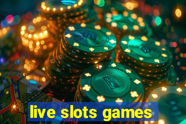 live slots games