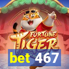 bet 467