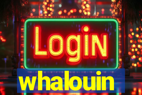 whalouin