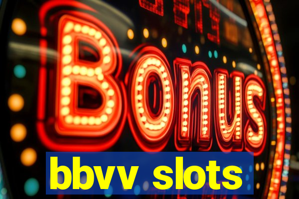 bbvv slots