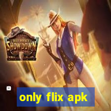 only flix apk