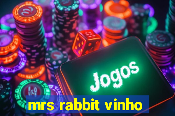 mrs rabbit vinho