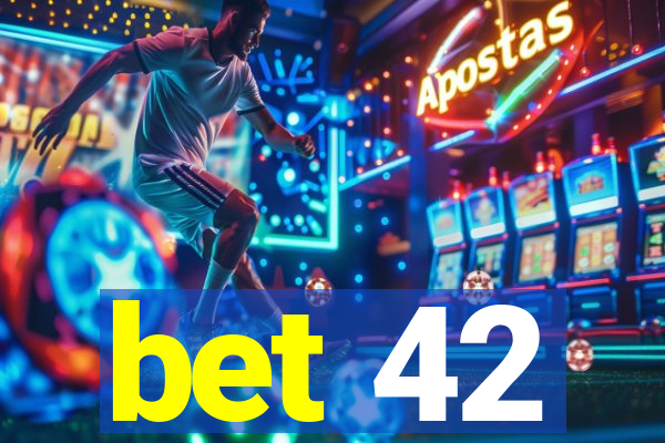 bet 42