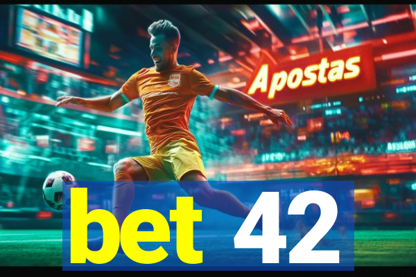 bet 42