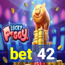 bet 42