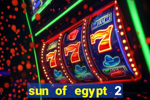 sun of egypt 2 slot demo