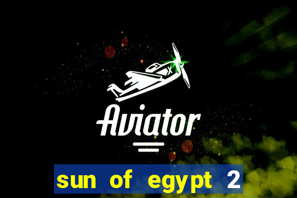 sun of egypt 2 slot demo