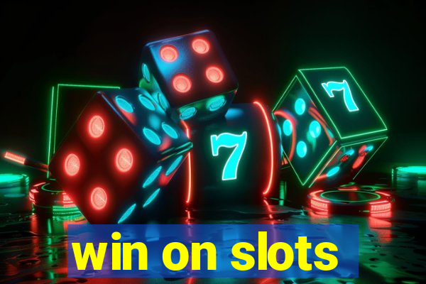 win on slots