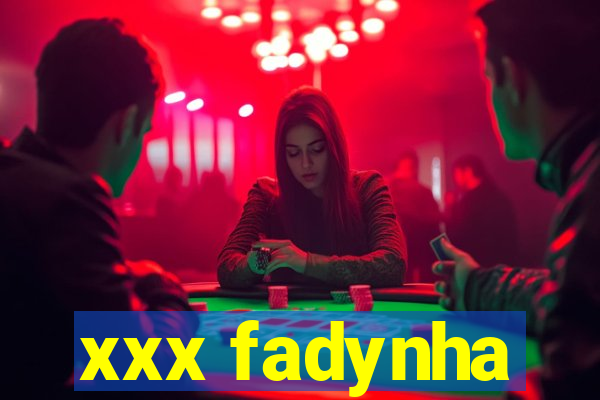 xxx fadynha