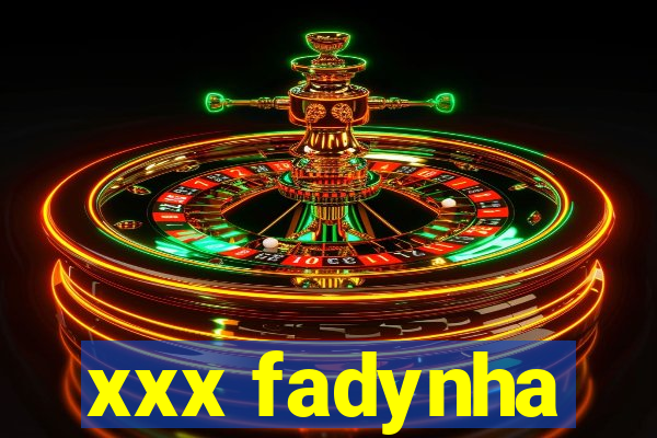 xxx fadynha