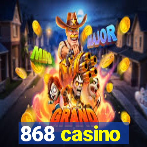 868 casino