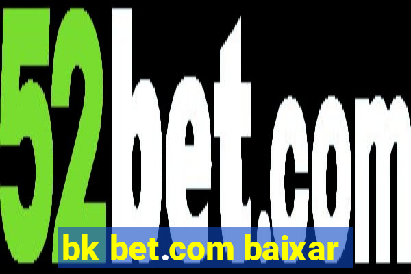 bk bet.com baixar