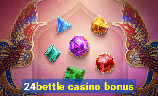 24bettle casino bonus