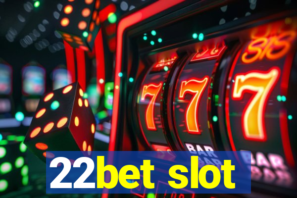 22bet slot