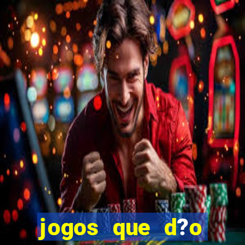 jogos que d?o dinheiro de verdade sem depositar