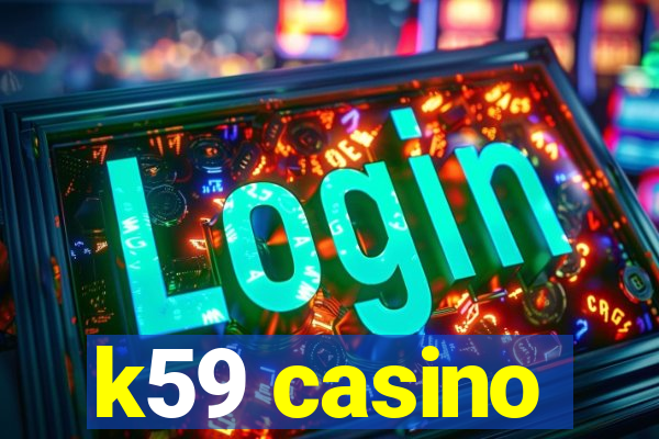 k59 casino