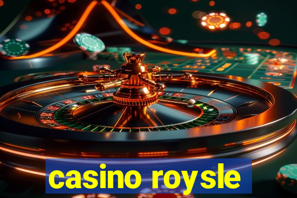 casino roysle