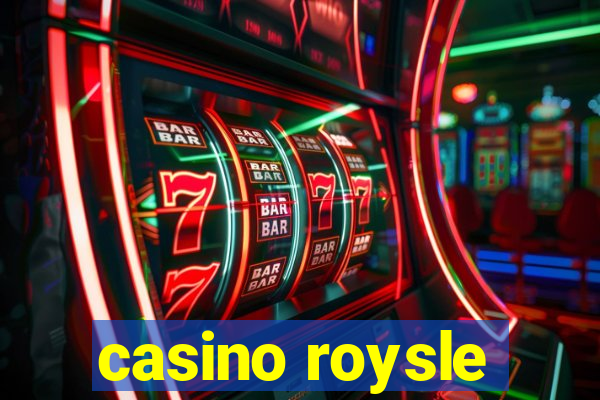 casino roysle