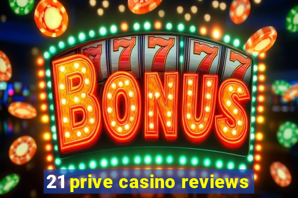 21 prive casino reviews