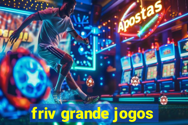 friv grande jogos