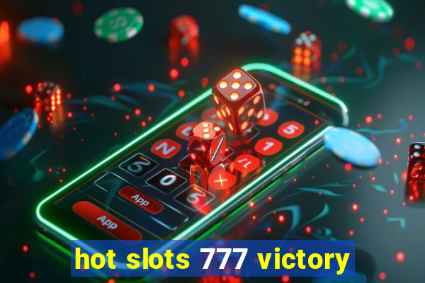 hot slots 777 victory