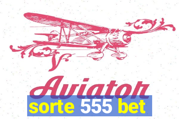 sorte 555 bet