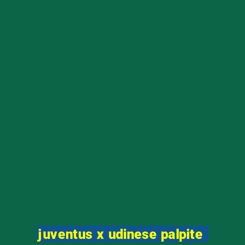 juventus x udinese palpite