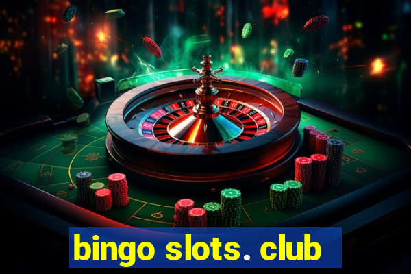 bingo slots. club