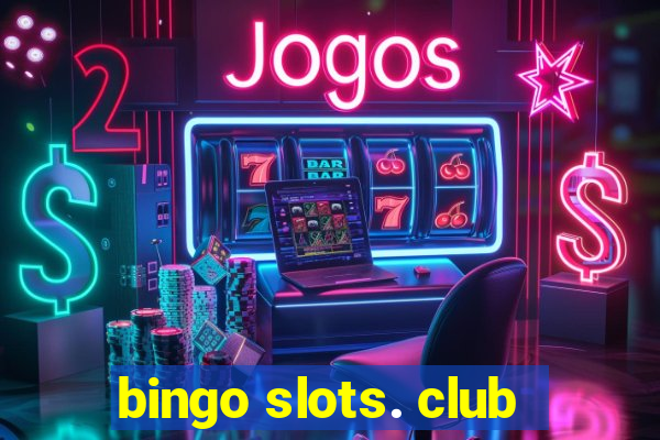 bingo slots. club