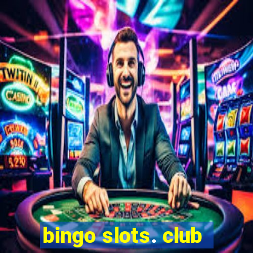 bingo slots. club