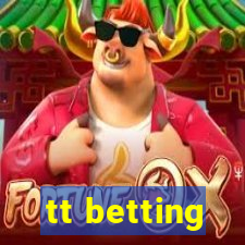 tt betting