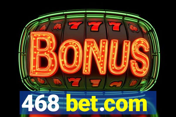 468 bet.com