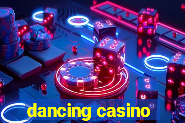 dancing casino